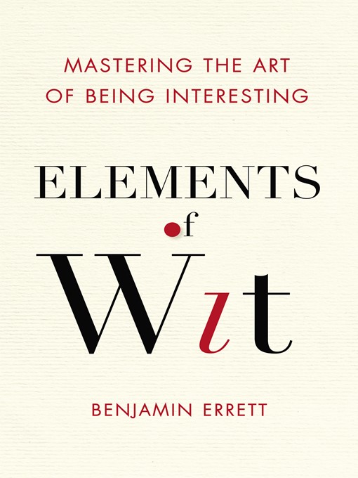 Title details for Elements of Wit by Benjamin Errett - Wait list